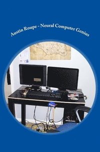 bokomslag Austin Roupe - Neural Computer Genius