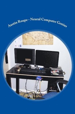 Tom Haikin - Austin Roupe - Neural Computer Genius, Häftad