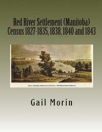 bokomslag Red River Settlement (Manitoba) Census 1827-1835, 1838, 1840 and 1843