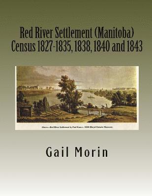 Red River Settlement (Manitoba) Census 1827-1835, 1838, 1840 and 1843 1
