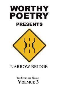 bokomslag Worthy Poetry: Narrow Bridge