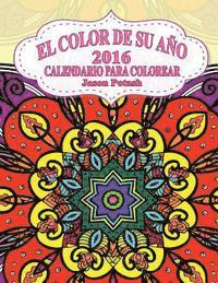 bokomslag El Color De Su Ano -2016 Calendario Para Colorear