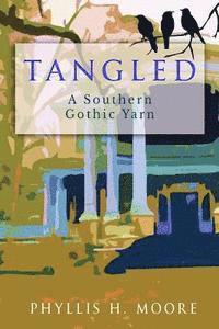 bokomslag Tangled: A Southern Gothic Yarn