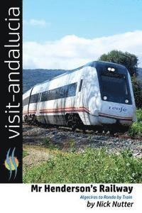 bokomslag Mr Henderson's Railway: Algeciras to Ronda by train