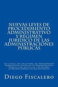 Nuevas Leyes de Procedimiento administrativo y Régimen Jurídico de las Administraciones Públicas: Ley 39/2015, de 1 de octubre, del Procedimiento Admi 1