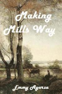 bokomslag Making Mills Way: A Western Drama Adventure