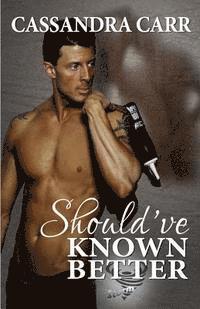 bokomslag Should've Known Better (Storm book 1)