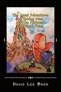 David L. Baer - The Great Adventures of Hotdog Man: #3 The Fortress of French Fries, Häftad