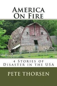 bokomslag America On Fire: 4 Stories of Disaster in the USA
