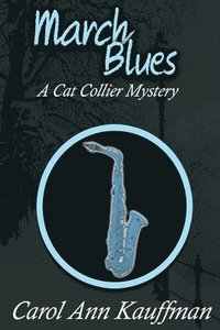 bokomslag March Blues: A Cat Collier Mystery