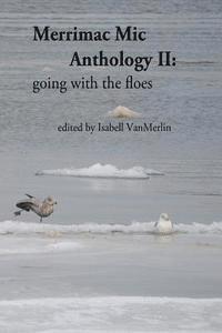 Isabell Vanmerlin - Merrimac Mic Anthology II: going with the floes, Häftad. Tillgänglighet: Lägg i varukorg