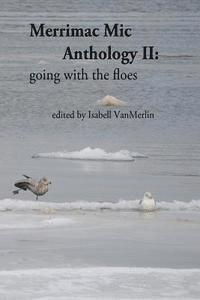 Merrimac Mic Anthology II: going with the floes 1