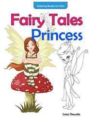 bokomslag Coloring Books for Girls Fairy Tales & Princess: inspirational coloring book, coloring books for girls ages 4-8, coloring books for Grown Ups, Boys