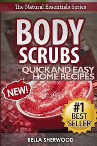 bokomslag Body Scrubs: Aromatherapy Recipes for Quick and Easy Essential Oil Scrubs