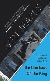 The Comeback of the King: The Second Ted Gorse Adventure