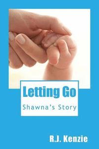 bokomslag Letting Go: Shawna's Story