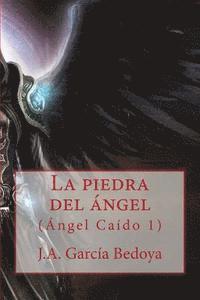 bokomslag La piedra del ángel: (Ángel Caído 1) (Edición mejorada)