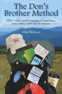 bokomslag The Don's Brother Method: How I Thru-Hiked the Appalachian Trail and Rarely Slept in the Woods