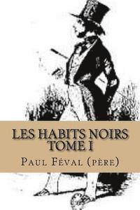 bokomslag Les Habits noirs-Tome i