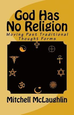 God Has No Religion: Moving Past Traditional Thought Forms 1
