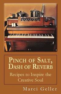 bokomslag Pinch of Salt, Dash of Reverb: Recipes To Inspire the Creative Soul
