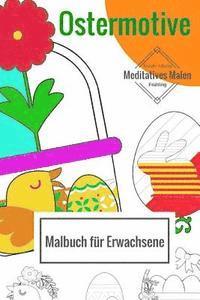 Malbuch für Erwachsene Ostermotive: Meditatives Malen 1