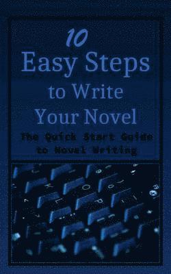Kristen James - 10 Easy Steps to Write Your Novel: The Quick Start Guide to Novel Writing, Häftad