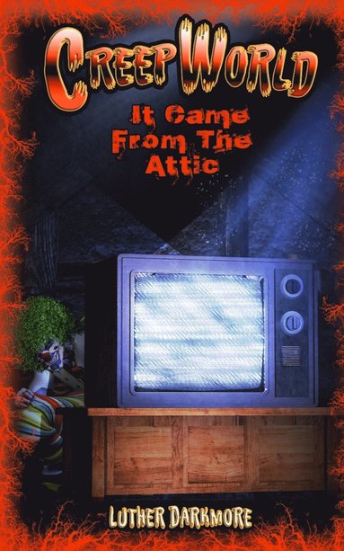 bokomslag It Came From The Attic ( Creep World #1)