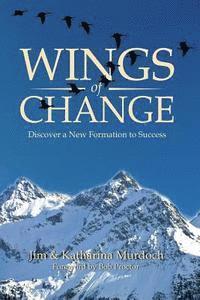 bokomslag Wings of Change: Discover a New Formation to Success