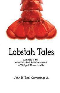 bokomslag Lobstah Tales: A History of the Moby Dick/Back Eddy Restaurant in Westport, Massachusetts