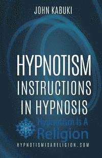 bokomslag Hypnotism: Instructions In Hypnosis