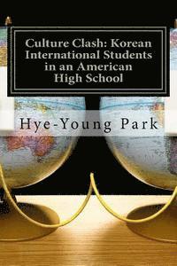 bokomslag Culture Clash: Korean International Students in an American High School: English Language Only!