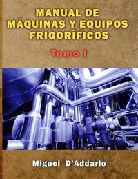 bokomslag Manual de máquinas y equipos frigoríficos: Tomo I