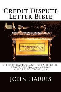 John D. Harris - Credit Dispute Letter Bible, Häftad