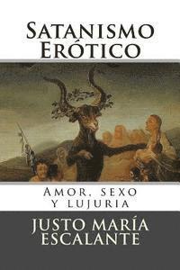 bokomslag Satanismo Erotico: Amor, sexo y lujuria