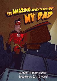 bokomslag The Amazing Adventures of My Dad: Dads Fight with fire