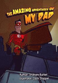 bokomslag The Amazing Adventures of My Dad: Dads Fight with fire