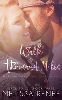 bokomslag Walk a Thousand Miles: Back to Us Book 3