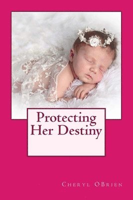 Protecting Her Destiny 1