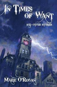 bokomslag In Times Of Want: and other stories