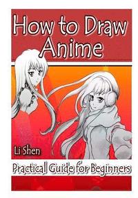 bokomslag How to Draw Anime: Practical Guide for Beginners