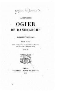 bokomslag La chevalerie Ogier de Danemarche - Tome I