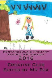 bokomslag Pontarddulais Primary School Anthology: 2016