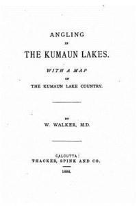 bokomslag Angling in the Kumaun Lakes, With a Map of the Kumaun Lake Country