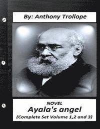 Ayala's Angel.NOVEL by Anthony Trollope (Complete Set Volume 1,2 and 3) 1