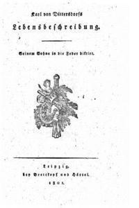 Karl Ditters Von Dittersdorf - Karl von Dittersdorfs lebensbeschreibung, Seinem sohne in die feder diktirt, Häftad