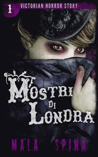 bokomslag Mostri di Londra: I segreti oscuri della Londra vittoriana