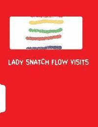 bokomslag Lady Snatch Flow Visits