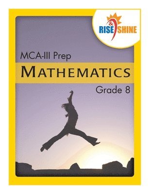 Rise & Shine MCA-III Prep Grade 8 Mathematics 1