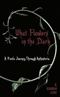 bokomslag What Flowers in the Dark: A Poetic Journey Through Anthesteria